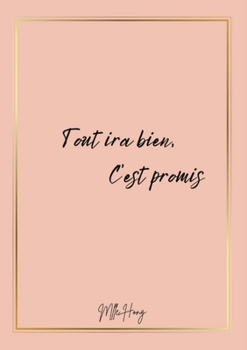 Paperback Tout ira bien, C'est promis [French] Book