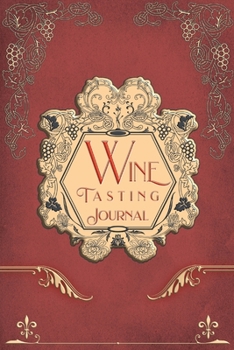 Paperback Wine Tasting Journal: Vintage Wine Review Testing Notes Journal Log Notebook Tasting Diary Book Notes & Impressions Book