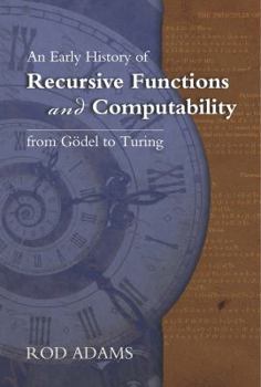 Paperback An Early History of Recursive Functions and Computability from Godel to Turing Book