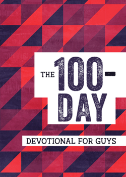 Paperback The 100-Day Devotional for Guys Book