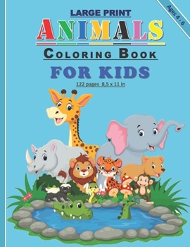 Paperback Large Print Animals Coloring Book For Kids: 120 Amazing drawings of different animals coloring book for kids both girls and boys: 122 pages and 8,5x11 Book