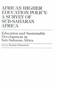 Hardcover African Higher Education Policy: A Survey of Sub-Saharan Africa: Education and Sustainable Development in Sub-Saharan Africa Book