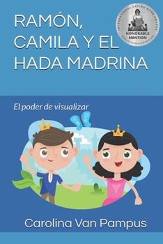 Paperback Ramón, Camila Y El Hada Madrina: El poder de visualizar [Spanish] Book