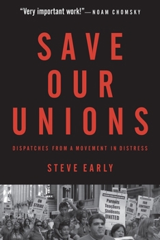 Paperback Save Our Unions: Dispatches from a Movement in Distress Book