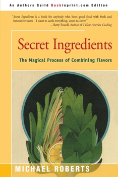 Paperback Secret Ingredients: The Magical Process of Combining Flavors Book