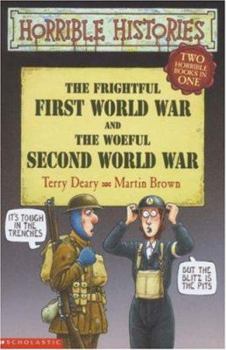 Paperback Frightful First World War and the Woeful Second World War Book