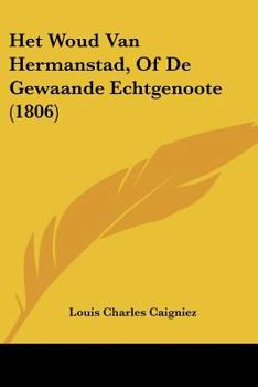 Paperback Het Woud Van Hermanstad, Of De Gewaande Echtgenoote (1806) [Chinese] Book