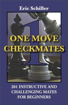 Paperback One Move Checkmates: 201 Instructive and Challenging Mates for Beginners Book