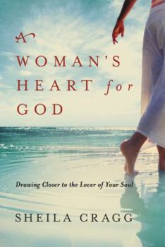 Paperback A Woman's Heart for God: Drawing Closer to the Lover of Your Soul Book