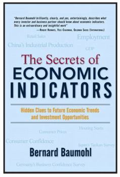 Hardcover The Secrets of Economic Indicators: Hidden Clues to Future Economic Trends and Investment Opportunities Book