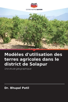 Paperback Modèles d'utilisation des terres agricoles dans le district de Solapur [French] Book