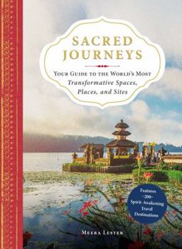 Paperback Sacred Journeys: Your Guide to the World's Most Transformative Spaces, Places, and Sites Book