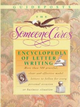Hardcover The Someone Cares Encyclopedia of Letter Writing: Hundreds of Graceful, Clear, and Effective Model Letters to Follow for Every Personal Occasion or Bu Book