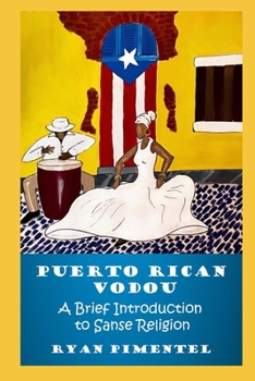 Paperback Puerto Rican Vodou: A Brief Introduction to Sanse Religion Book