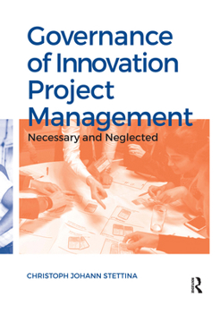 Paperback Governance of Innovation Project Management: Necessary and Neglected Book
