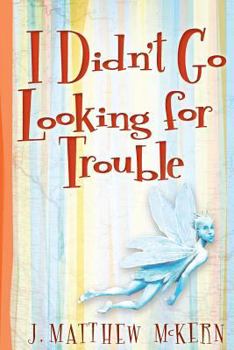 Paperback I Didn't Go Looking for Trouble Book
