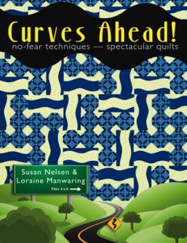 Paperback Curves Ahead!: No-Fear Techniques, Spectacular Quilts Book