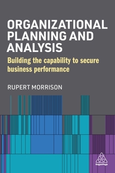 Hardcover Organizational Planning and Analysis: Building the Capability to Secure Business Performance Book
