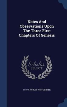 Hardcover Notes And Observations Upon The Three First Chapters Of Genesis Book