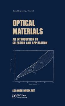 Hardcover Optical Materials: An Introduction to Selection and Application Book