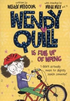 Wendy Quill is Full Up of Wrong - Book #3 of the Wendy Quill