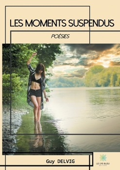 Paperback Les moments suspendus: Po?sies [French] Book