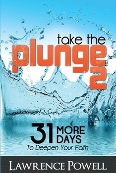 Paperback Take The Plunge 2: 31 More Days to Deepen Your Faith Book