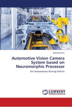 Paperback Automotive Vision Camera System based on Neuromorphic Processor Book