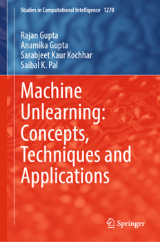 Hardcover Machine Unlearning: Concepts, Techniques and Applications Book