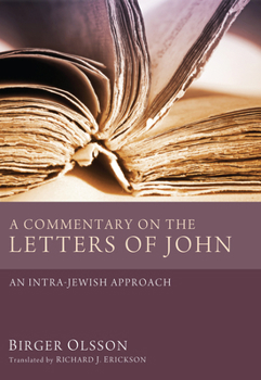 Paperback A Commentary on the Letters of John: An Intra-Jewish Approach Book