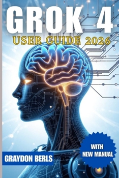 Paperback Grok 4 User Guide 2026 Book
