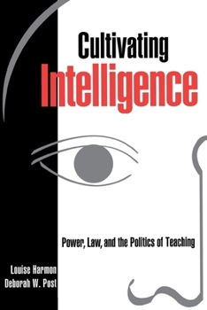 Paperback Cultivating Intelligence: Power, Law, and the Politics of Teaching Book