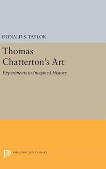 Hardcover Thomas Chatterton's Art: Experiments in Imagined History Book