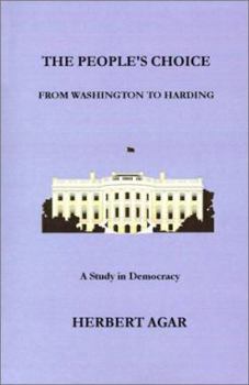 Paperback The People's Choice: From Washington to Harding a Study in Democracy Book