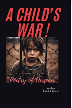 Paperback A Child's War ! "Poetry of Despair" Book