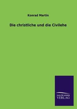 Paperback Die christliche und die Civilehe [German] Book