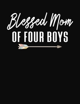 Blessed Mom Of Four Boys: Journal Gift Book for Mother - 110 Page Blank Lined Diary