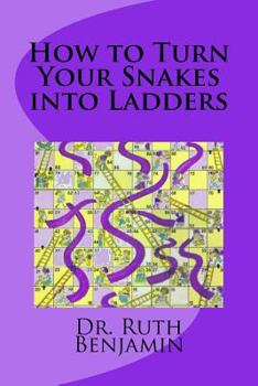 Paperback How to Turn Your Snakes into Ladders Book