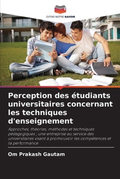 Perception des étudiants universitaires concernant les techniques d'enseignement (French Edition)