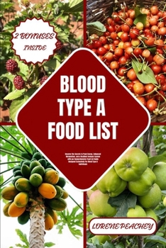 Paperback Blood Type a Food List: Uncover the Secrets to Peak Energy, Enhanced Metabolism, and a Resilient Immune System with our Comprehensive Food Lis Book