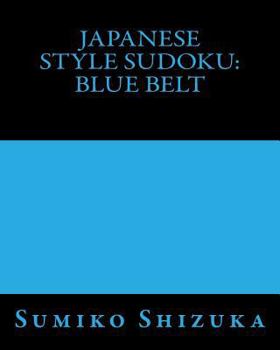 Paperback Japanese Style Sudoku: Blue Belt: Intermediate Level Puzzles Book