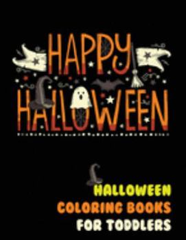 Paperback Happy Halloween Coloring books for Toddlers: Halloween Books for Kids Fun for All Ages Book