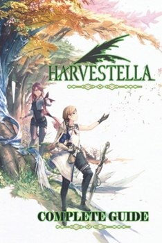 Paperback Harvestella Complete Guide: Best Tips, Tricks, and Strategies Book