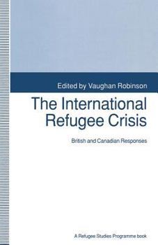 Paperback The International Refugee Crisis: British and Canadian Responses Book