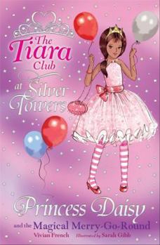 The Tiara Club at Silver Towers 9: Princess Daisy and the Magical Merry-Go-Roun (The Tiara Club) - Book #3 of the Tiara Club at Silver Towers