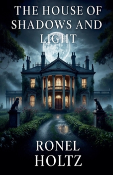 Paperback The House of Shadows and Light Book