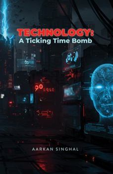 Technology: A Ticking Time Bomb