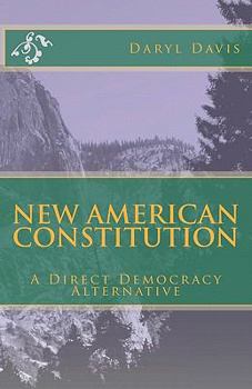 Paperback New American Constitution: A Direct Democracy Alternative Book