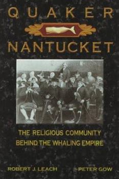 Hardcover Quaker Nantucket: The Religious Community Behind the Whaling Empire Book