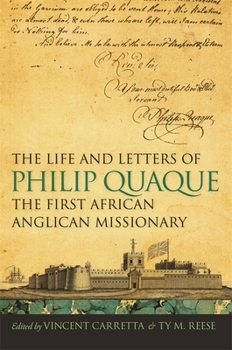 The Life and Letters of Philip Quaque, the First African Anglican Missionary - Book  of the Race in the Atlantic World, 1700–1900